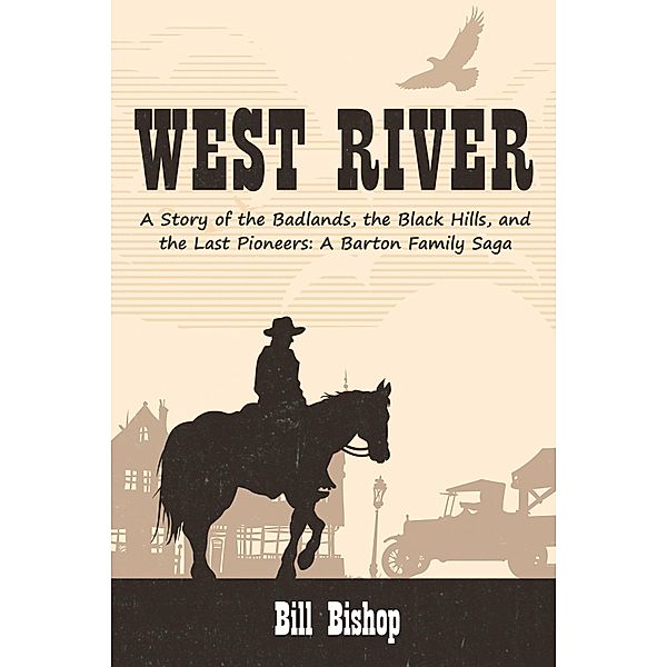 West River / A Barton Family Saga, Bill Bishop