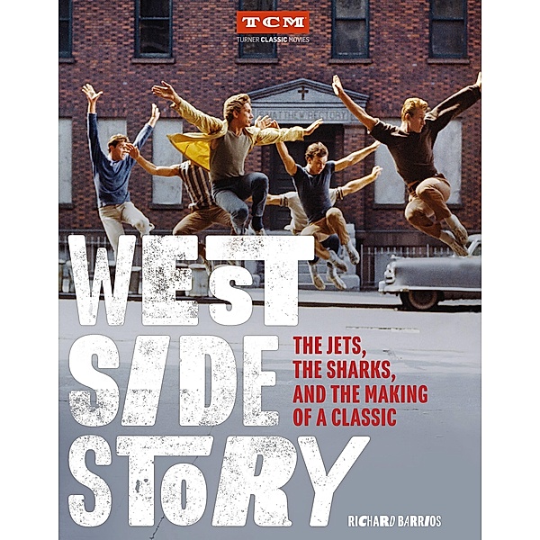 West Side Story / Turner Classic Movies, Richard Barrios, Turner Classic Movies