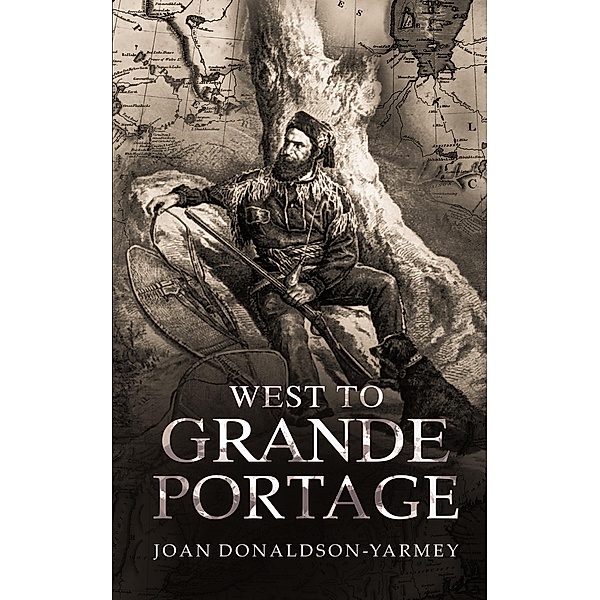 West to Grande Portage, Joan Donaldson-Yarmey