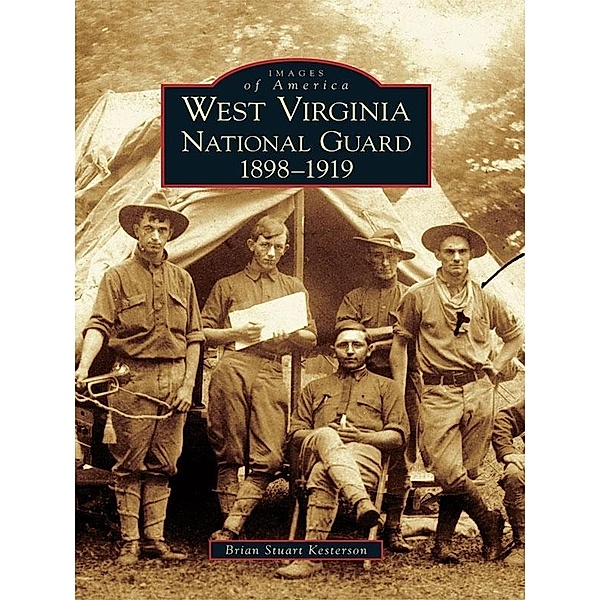 West Virginia National Guard 1898-1919, Brian Stuart Kesterson