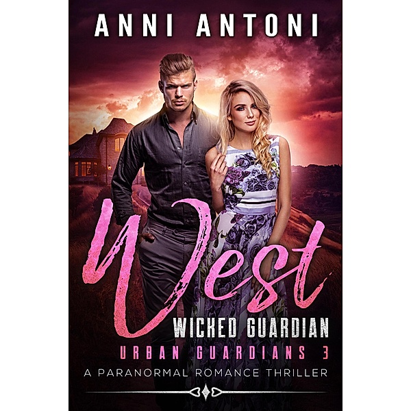 West Wicked Guardian (Urban Guardians, #3) / Urban Guardians, Anni Antoni