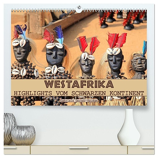 Westafrika, Highlights vom schwarzen Kontinent (hochwertiger Premium Wandkalender 2024 DIN A2 quer), Kunstdruck in Hochglanz, Gabriele Gerner-Haudum