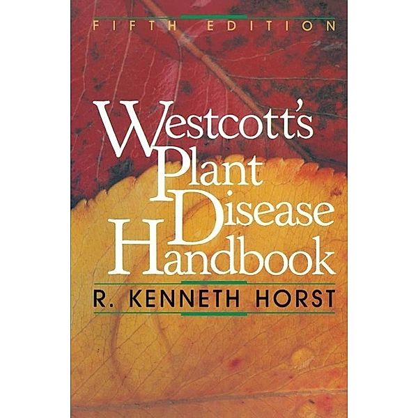 Westcott's Plant Disease Handbook, R. K. Horst