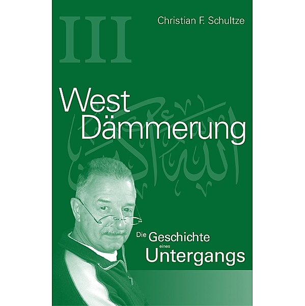 Westdämmerung / Trilogie Bd.3, Christian Friedrich Schultze