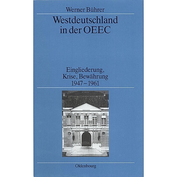 Westdeutschland in der OEEC / Quellen und Darstellungen zur Zeitgeschichte Bd.32, Werner Bührer