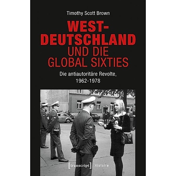 Westdeutschland und die Global Sixties, Timothy Scott Brown