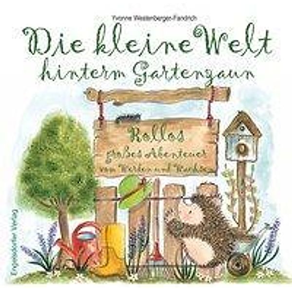 Westenberger-Fandrich, Y: Die kleine Welt hinterm Gartenzaun, Yvonne Westenberger-Fandrich