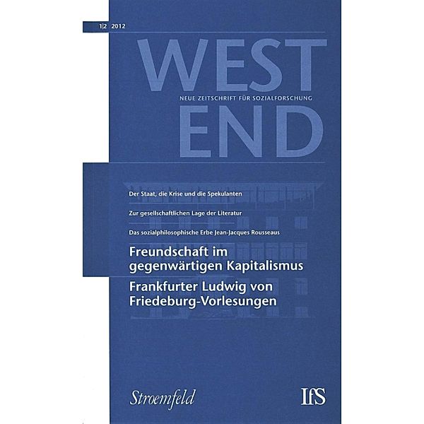WestEnd 2012 1/2: Freundschaft im gegenwärtigen Kapitalismus / Frankfurter Ludwig von Friedeburg-Vorlesungen