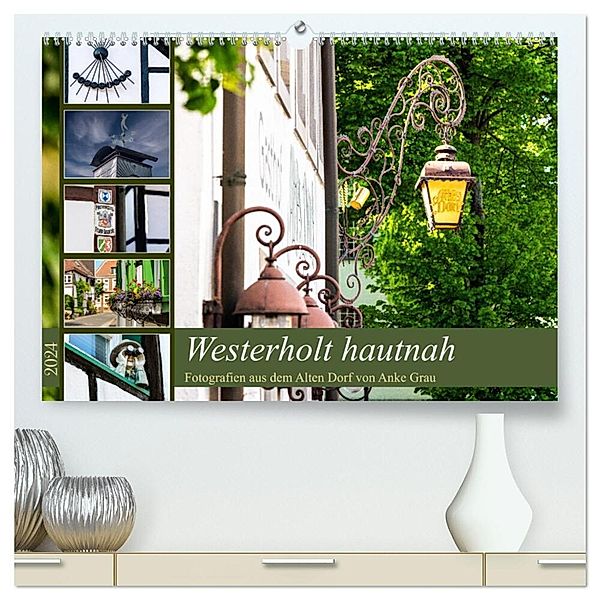 Westerholt hautnah (hochwertiger Premium Wandkalender 2024 DIN A2 quer), Kunstdruck in Hochglanz, Anke Grau