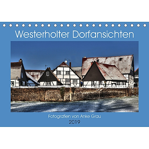 Westerholter Dorfansichten (Tischkalender 2019 DIN A5 quer), Anke Grau