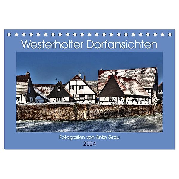 Westerholter Dorfansichten (Tischkalender 2024 DIN A5 quer), CALVENDO Monatskalender, Anke Grau