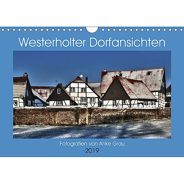 Westerholter Dorfansichten (Wandkalender 2019 DIN A4 quer), Anke Grau