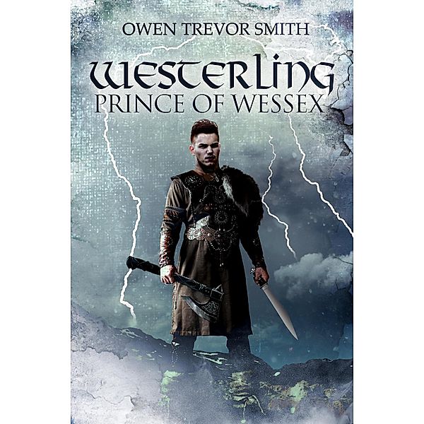 Westerling: Prince of Wessex (Feran Chronicles, #2) / Feran Chronicles, Owen Trevor Smith