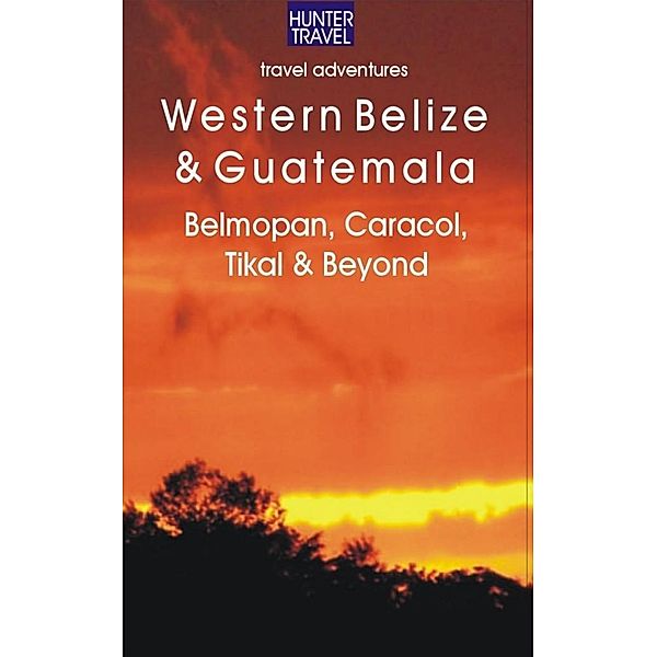 Western Belize & Guatemala: Belmopan, San Ignacio, Caracol, Tikal & Beyond, Vivien Lougheed