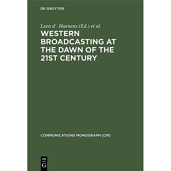 Western Broadcasting at the Dawn of the 21st Century / Communications Monograph [CM] Bd.4