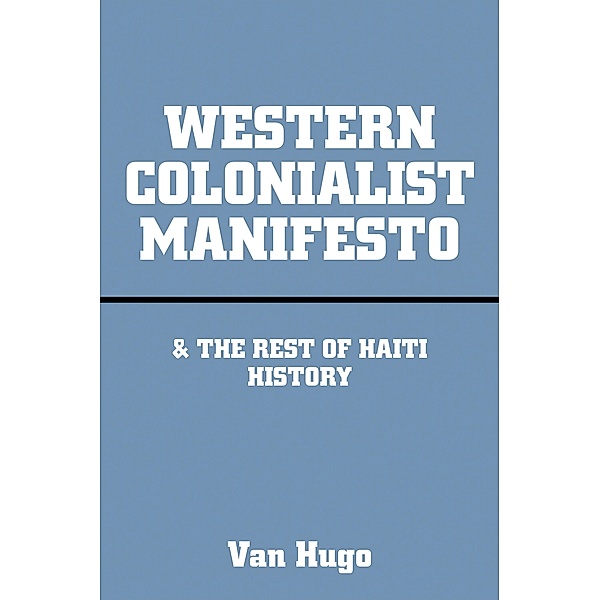 Western Colonialist Manifesto, van Hugo