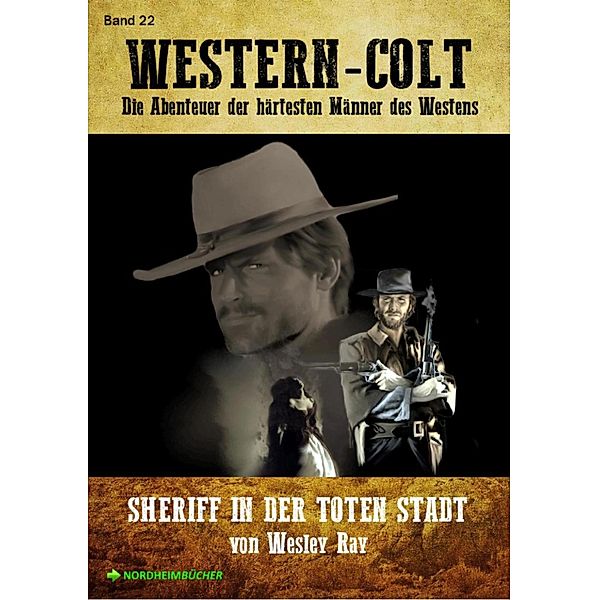 WESTERN-COLT, Band 22: SHERIFF IN DER TOTEN STADT, Wesley Ray