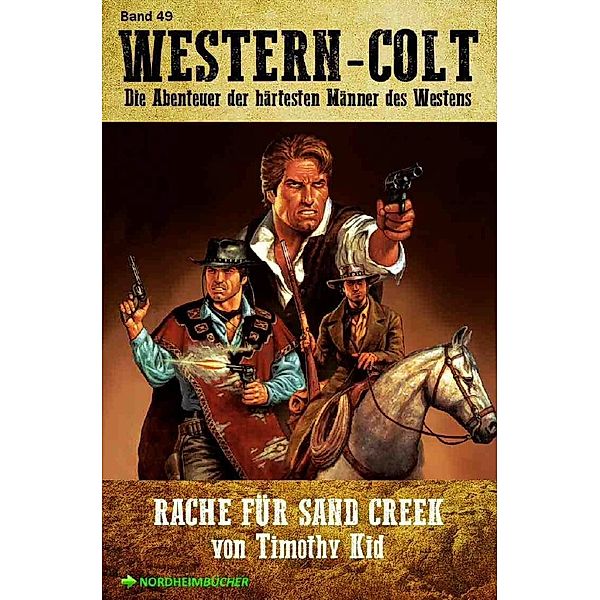 WESTERN-COLT, Band 49: RACHE FÜR SAND CREEK, Timothy Kid