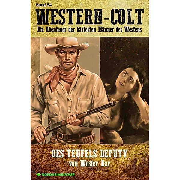 WESTERN-COLT, Band 54: DES TEUFELS DEPUTY, Wesley Ray