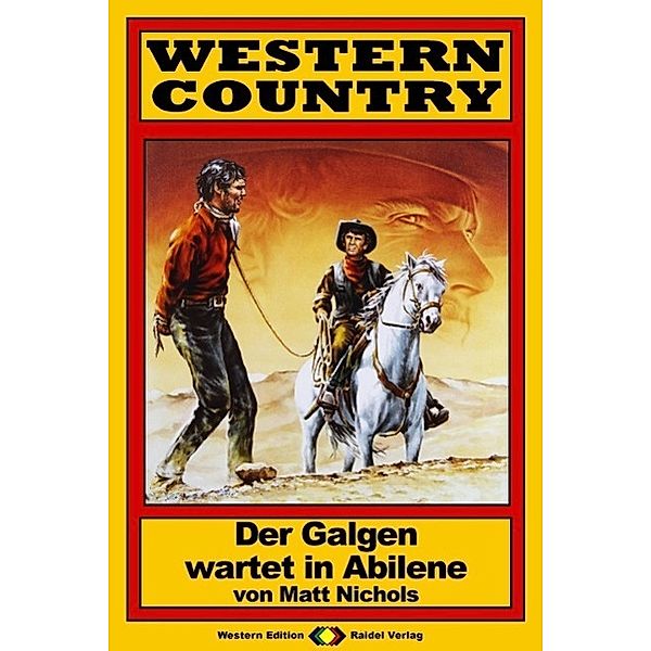 WESTERN COUNTRY 115: Der Galgen wartet in Abilene / WESTERN COUNTRY, Matt Nichols