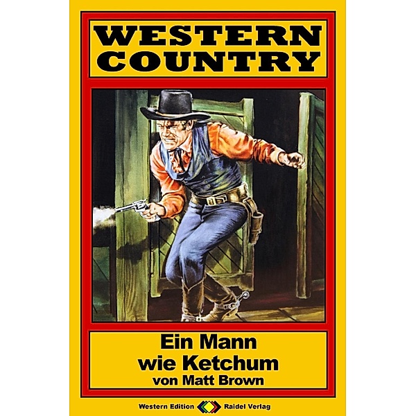 WESTERN COUNTRY 126: Ein Mann wie Ketchum / WESTERN COUNTRY, Matt Brown