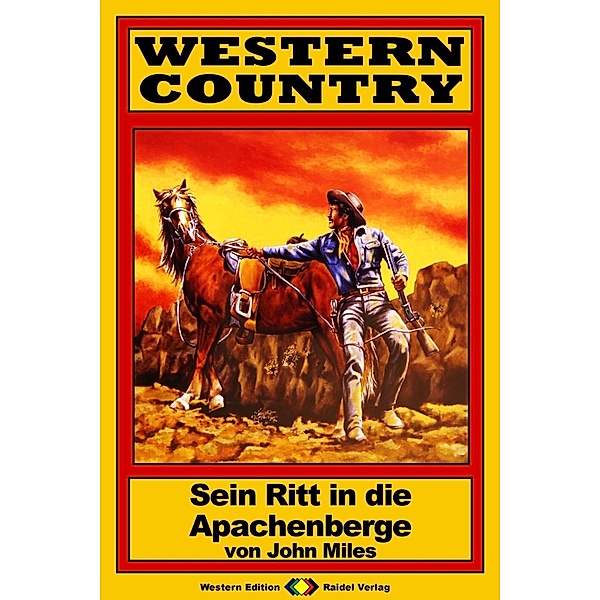 WESTERN COUNTRY 132: Sein Ritt in die Apachenberge / WESTERN COUNTRY, John Miles