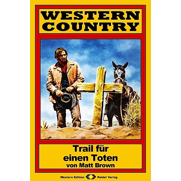 WESTERN COUNTRY 140: Trail für einen Toten / WESTERN COUNTRY, Matt Brown