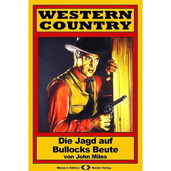 WESTERN COUNTRY 144: Die Jagd auf Bullocks Beute / WESTERN COUNTRY, John Miles