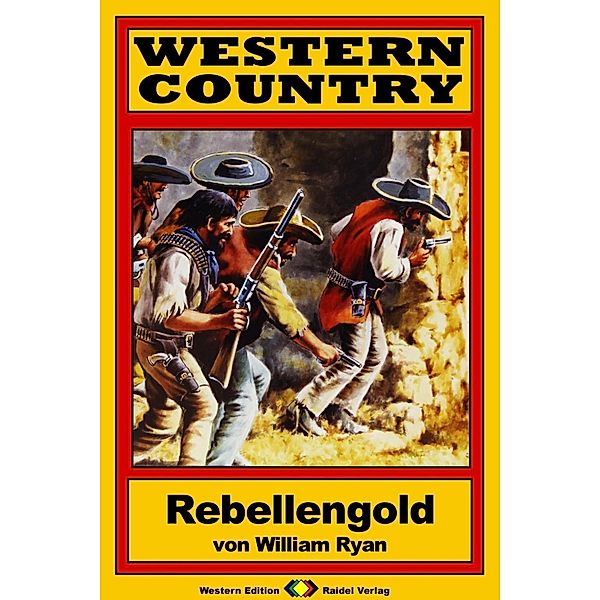 WESTERN COUNTRY 145: Rebellengold / WESTERN COUNTRY, William Ryan