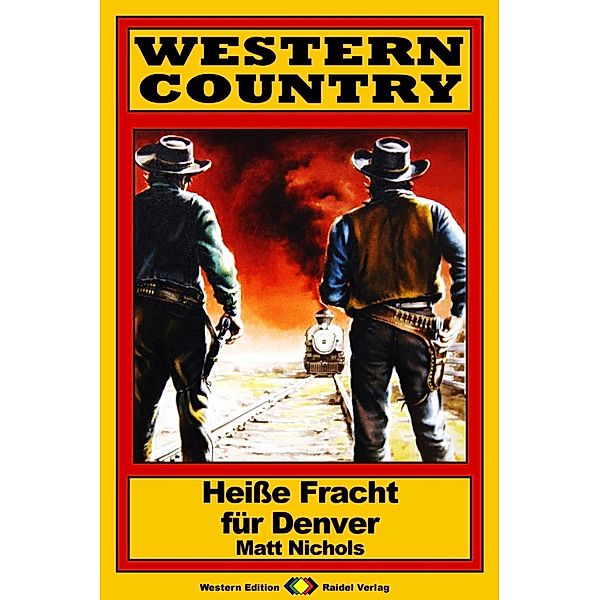 WESTERN COUNTRY 153: Heiße Fracht für Denver / WESTERN COUNTRY, Matt Nichols
