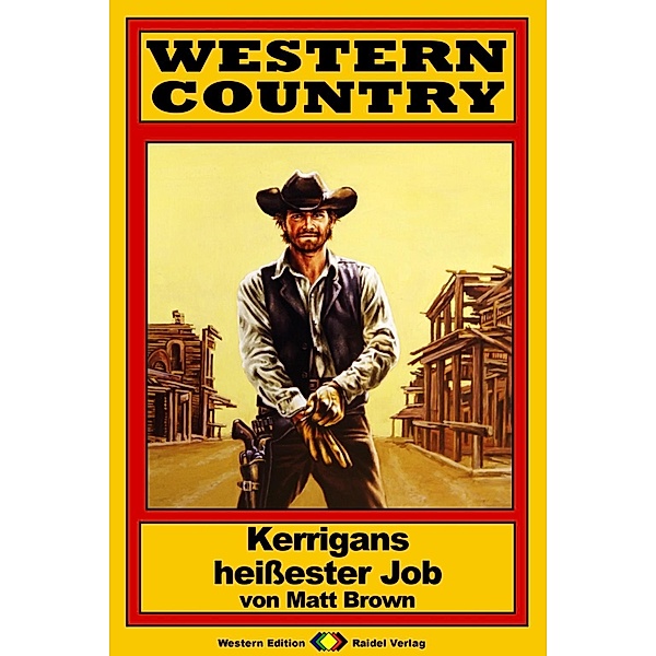 WESTERN COUNTRY 175: Kerrigans heißester Job / WESTERN COUNTRY, Matt Brown