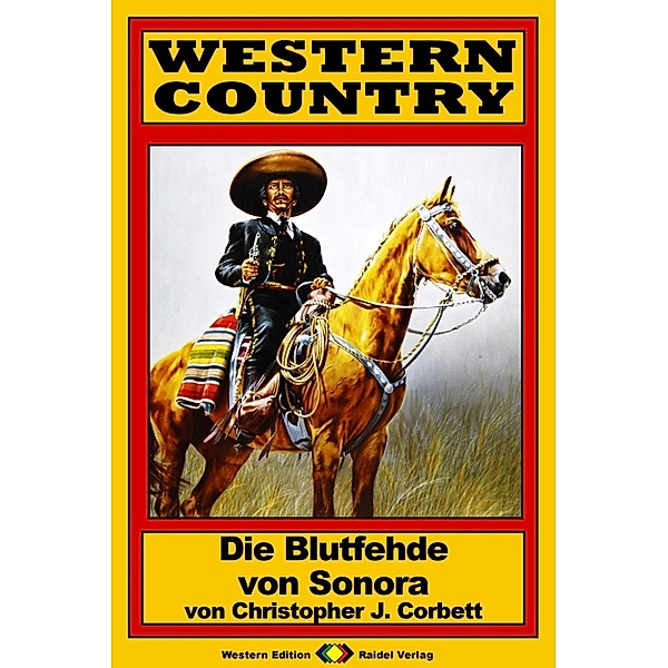 WESTERN COUNTRY 181: Die Blutfehde von Sonora / WESTERN COUNTRY, Christopher J. Corbett