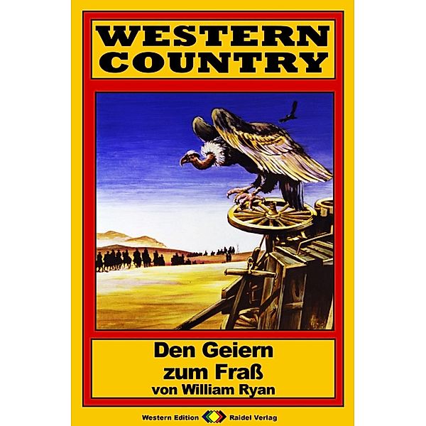 WESTERN COUNTRY 186: Den Geiern zum Fraß / WESTERN COUNTRY, William Ryan