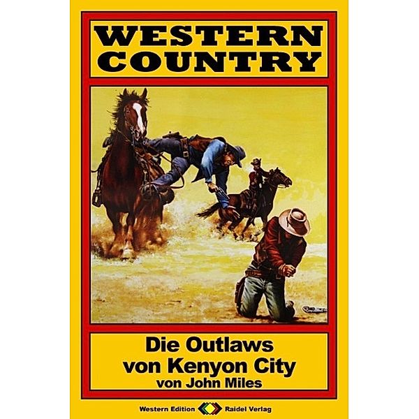 WESTERN COUNTRY 19: Die Outlaws von Kenyon City / WESTERN COUNTRY, John Miles