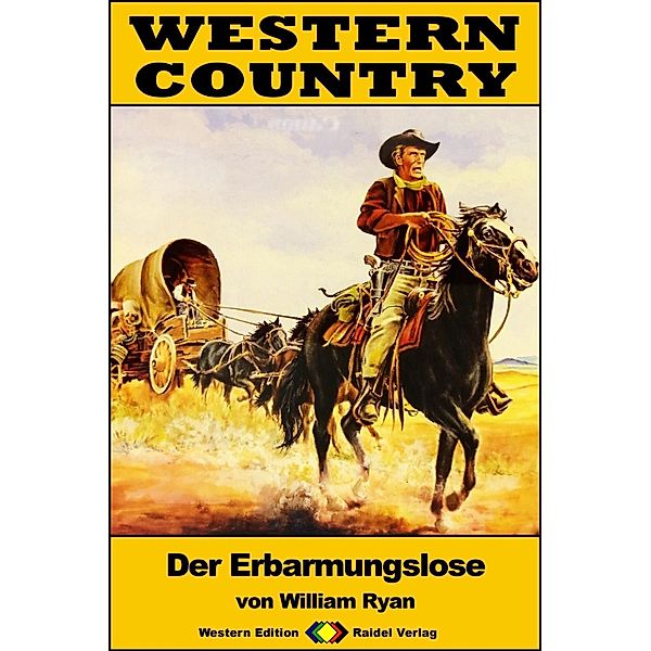 WESTERN COUNTRY 231: Der Erbarmungslose / WESTERN COUNTRY, William Ryan