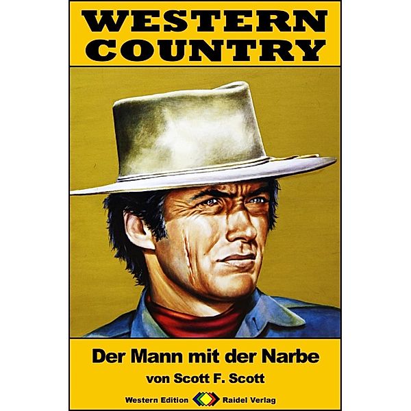 WESTERN COUNTRY 234: Der Mann mit der Narbe / WESTERN COUNTRY, Scott F. Scott