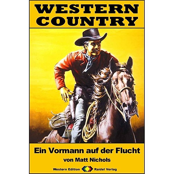 WESTERN COUNTRY 287: Ein Vormann auf der Flucht / WESTERN COUNTRY, Matt Nichols