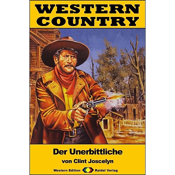 WESTERN COUNTRY 309: Der Unerbittliche / WESTERN COUNTRY, Clint Joscelyn