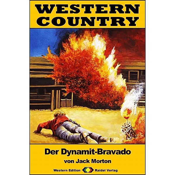 WESTERN COUNTRY 316: Der Dynamit-Bravado / WESTERN COUNTRY, Jack Morton