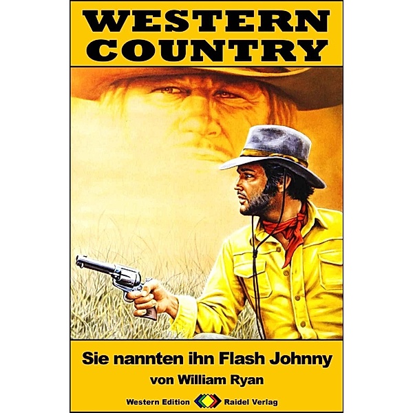 WESTERN COUNTRY 343: Sie nannten ihn Flash Johnny / WESTERN COUNTRY, William Ryan