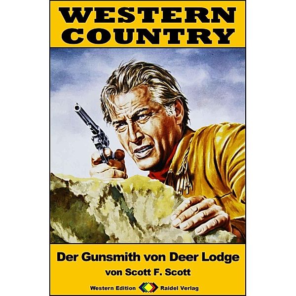 WESTERN COUNTRY 345: Der Gunsmith von Deer Lodge / WESTERN COUNTRY, Scott F. Scott