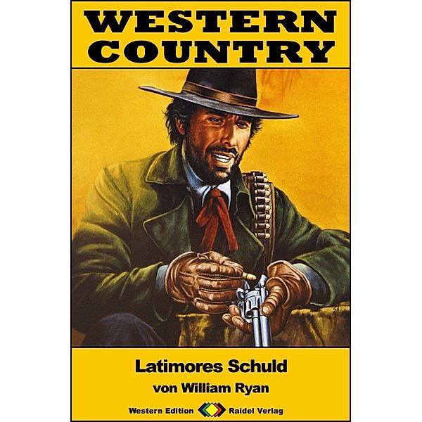 WESTERN COUNTRY 361: Latimores Schuld / WESTERN COUNTRY, William Ryan