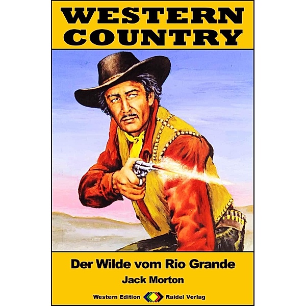 WESTERN COUNTRY 418: Der Wilde vom Rio Grande / WESTERN COUNTRY, Jack Morton