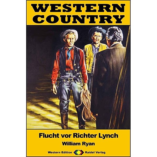 WESTERN COUNTRY 436: Flucht vor Richter Lynch / WESTERN COUNTRY, William Ryan