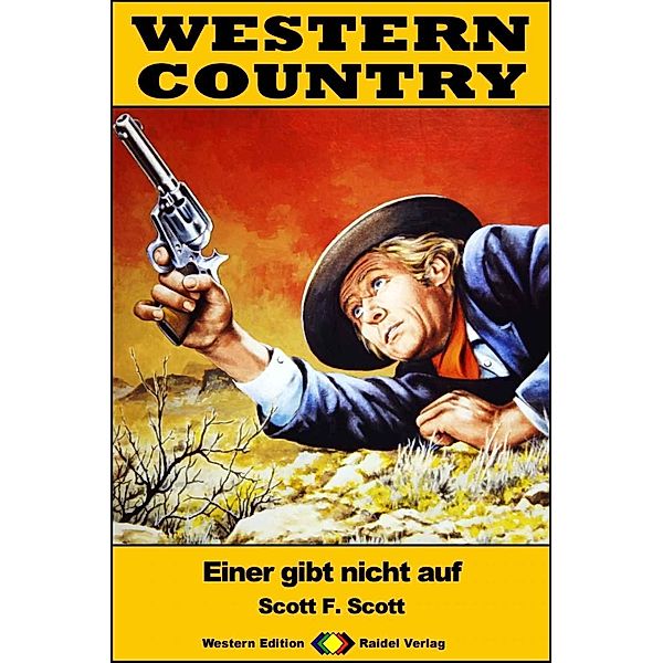 WESTERN COUNTRY 439: Einer gibt nicht auf / WESTERN COUNTRY, Scott F. Scott