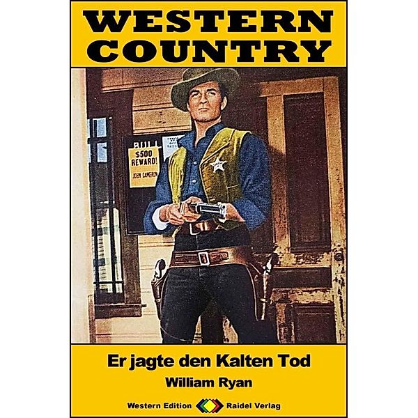 WESTERN COUNTRY 450: Er jagte den Kalten Tod / WESTERN COUNTRY, William Ryan