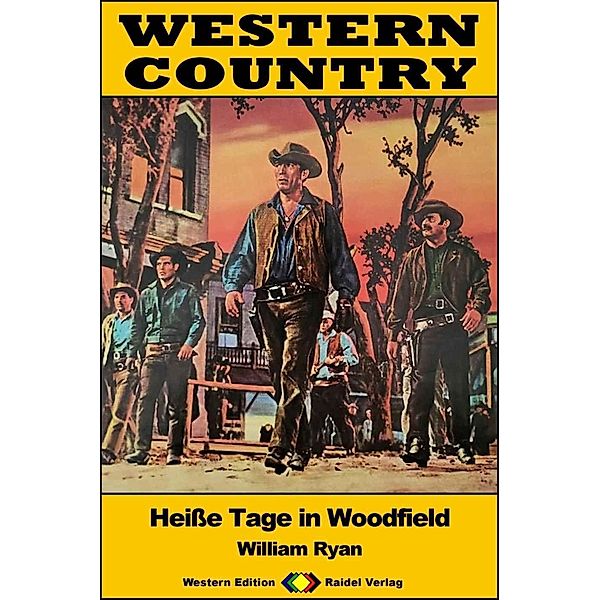 WESTERN COUNTRY 462: Heiße Tage in Woodfield / WESTERN COUNTRY, William Ryan