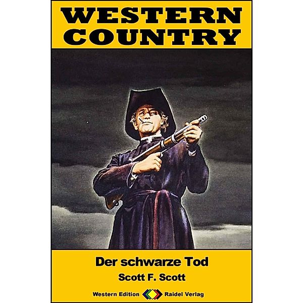 WESTERN COUNTRY 463: Der schwarze Tod / WESTERN COUNTRY, Scott F. Scott