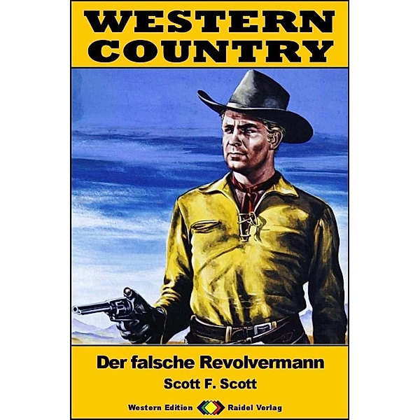 WESTERN COUNTRY 484: Der falsche Revolvermann / WESTERN COUNTRY, Scott F. Scott