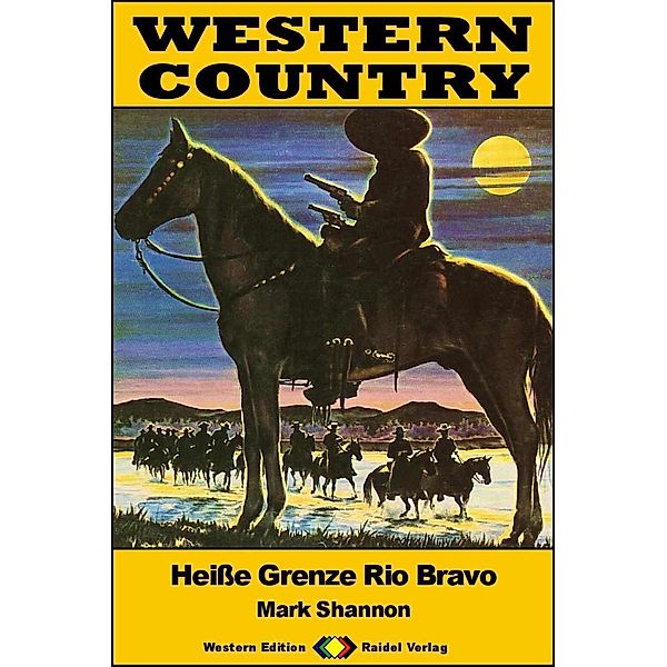 WESTERN COUNTRY 523: Heisse Grenze Rio Bravo / WESTERN COUNTRY, Mark Shannon